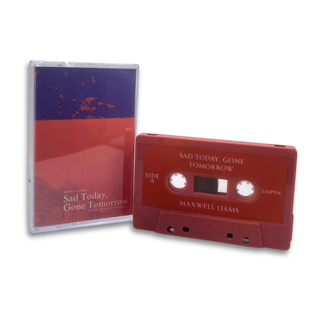 Maxwell Ijams - "sad today, gone tomorrow" EMP04